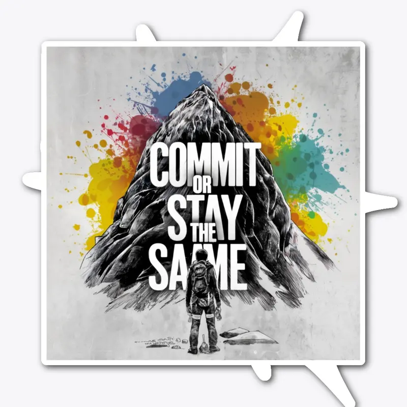 Commit or stay the same